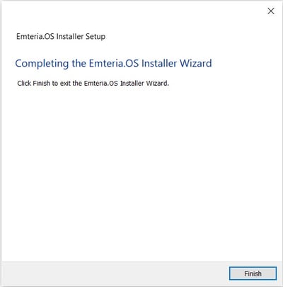 Finish to exit the emteria.OS installer Wizard