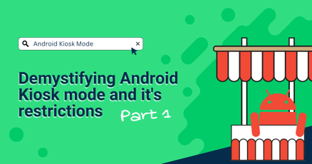 Android Kiosk restrictions