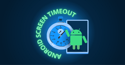 Android screen timeout