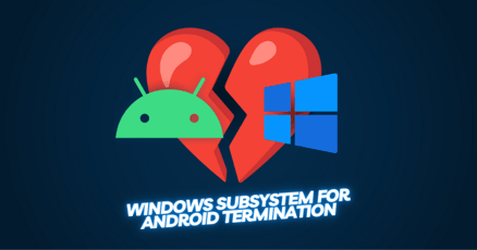 Windows Subsystem for Android Termination