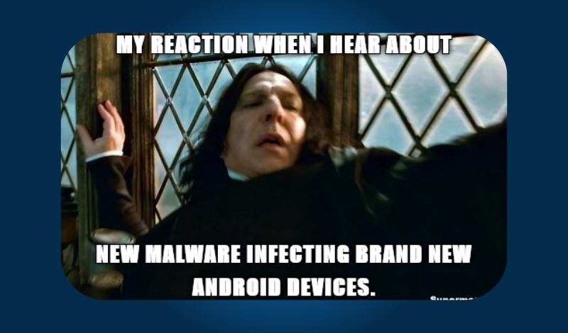Meme on malware found in new Android devices